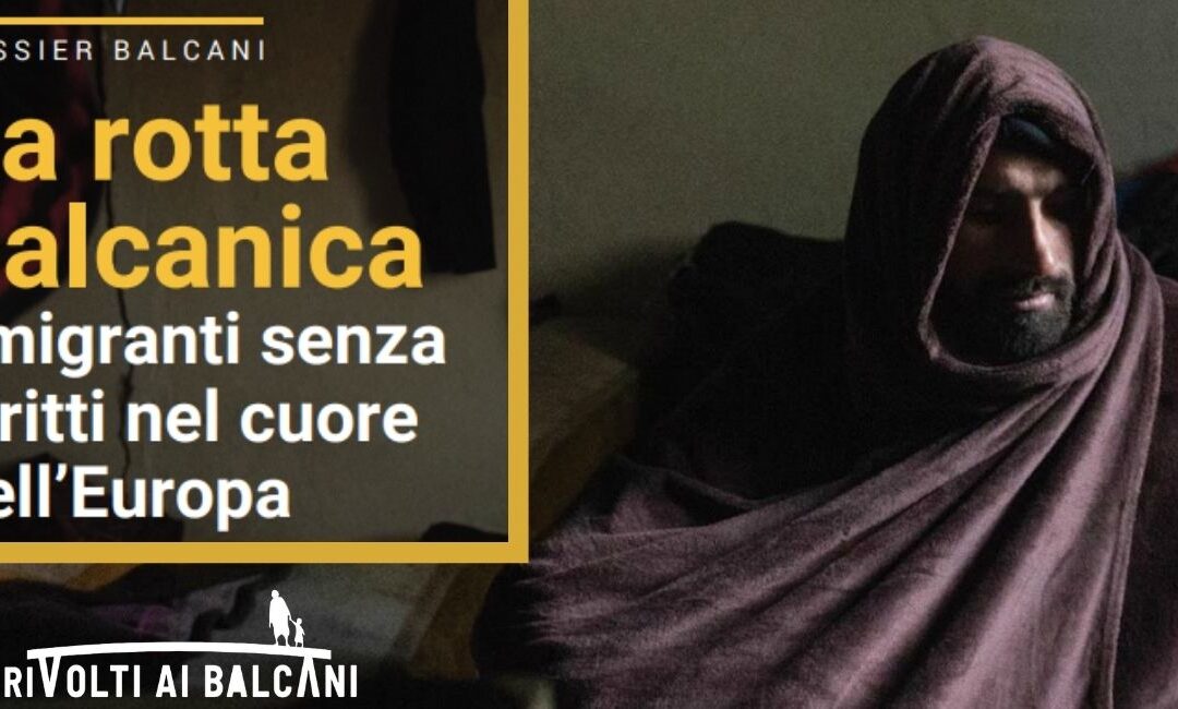 La rotta balcanica. I migranti senza diritti nel cuore dell’Europa